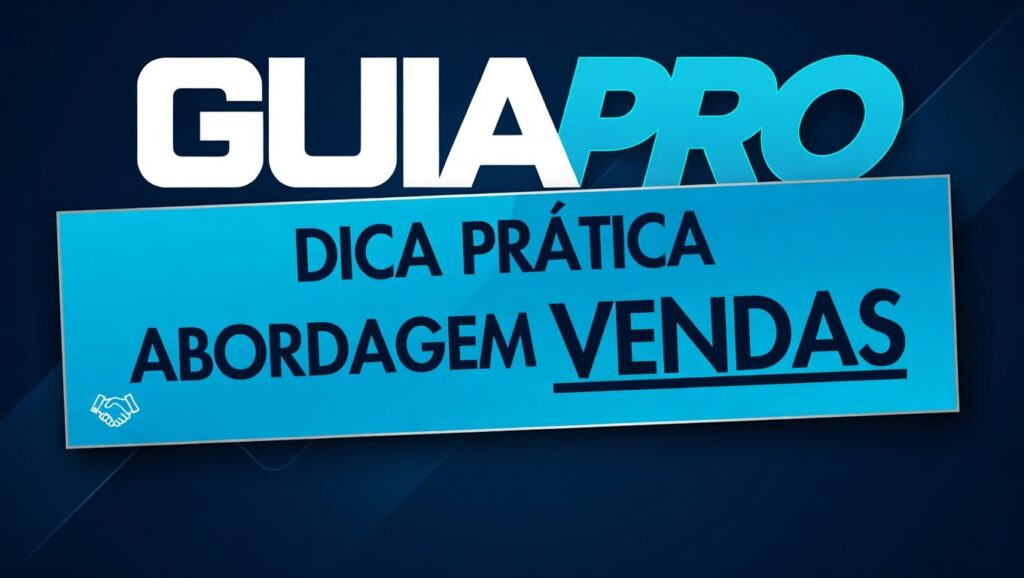 Dica prática sobre abordagem em VENDAS